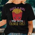 Fries Lover Just A Girl Who Loves French Fries Women T-shirt Gifts for Her