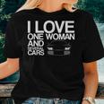 Car Guy I Love One Woman And Several Cars Women T-shirt Gifts for Her