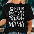 New Mom From Fur Mama To Baby Mama New Mother Women T-shirt Gifts for Her