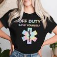 Off Duty Save Yourself Tie Dye Nurse Life Women Women T-shirt Gifts for Her