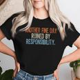 Vintage Another Fine Day Ruined By Responsibility Women T-shirt Gifts for Her