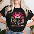 Future Teacher Cool Teacher In Progress Please Wait Women T-shirt Gifts for Her
