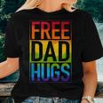 Gay Pride Free Dad Hugs Rainbow Lgbt Lgbtq Pride Fathers Day Women T-shirt Gifts for Her