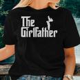 The Girl Father Dad Of Girls Best Father's Day Women T-shirt Gifts for Her
