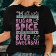 Girls Not Made Of Sugar & Spice Beer & SarcasmWomen T-shirt Gifts for Her