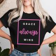 Grace Always Wins Christian Faith Inspirational Idea Women T-shirt Gifts for Her
