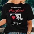 My Grandma In Maryland Loves Me Cute Grandkid Graphic Women T-shirt Gifts for Her