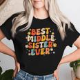 Groovy Best Middle Sister Ever Sibling Joke Women T-shirt Gifts for Her