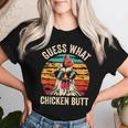 Guess What Chicken Butt Retro Vintage Chicken Meme Women T-shirt Gifts for Her