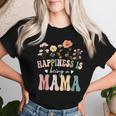 Happiness Is Being A Mama Floral Mama Mother's Day Women T-shirt Gifts for Her