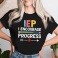 Iep I Encourage Progress Special Education School Teacher Women T-shirt Gifts for Her