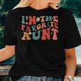 I'm The Favorite Aunt Cute Newborn Family Groovy Women T-shirt Gifts for Her
