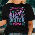 I'm Going To Be Big Sister 2024 For Pregnancy Announcement Women T-shirt Gifts for Her