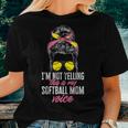I'm Not Yelling This Is My Softball Mom Voice Women T-shirt Gifts for Her