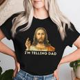 I'm Telling Dad Religious Christian Jesus Meme Women T-shirt Gifts for Her