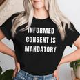 Informed Consent Is Mandatory Women T-shirt Gifts for Her