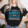It's An Albrecht Thing Surname Family Last Name Albrecht Women T-shirt Gifts for Her