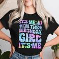Its Me Hi Im The Birthday Girl Its Me Groovy For Girls Women Women T-shirt Gifts for Her