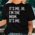 It's Me Hi I'm The Mom It's Me Cool Moms Club Women T-shirt Gifts for Her