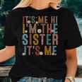 It's Me Hi I'm The Sister It's Me Matching Family Women T-shirt Gifts for Her