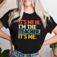 Its Me Hi Im The Teacher Its Me Back To School Womens Women T-shirt Gifts for Her