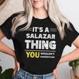 It's A Salazar Thing You Wouldn't Understand Family Name Women T-shirt Gifts for Her