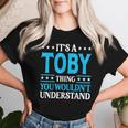It's A Toby Thing Wouldn't Understand Girl Name Toby Women T-shirt Gifts for Her