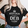 Keep Calm It's Deb Thing Name Women Women T-shirt Gifts for Her
