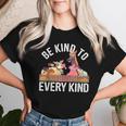 Be Kind To Every Kind Cute Vegetarian Vegans Women T-shirt Gifts for Her