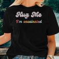 Kiss Me & Hug Me I'm Vaccinated Rainbow Vintage Distressed Women T-shirt Gifts for Her