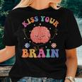 Kiss Your Brain Sped Teacher Appreciation Back To School Kid Women T-shirt Gifts for Her