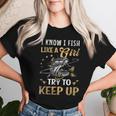 I Know I Fish Like A Girl Try To Keep Up Fishing Pink Women T-shirt Gifts for Her