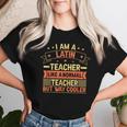 Latin Teacher School Professor Cool Latin Teacher Women T-shirt Gifts for Her