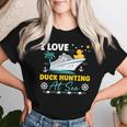 I Love Duck Hunting At Sea Cruise Ship Rubber Duck Women T-shirt Gifts for Her