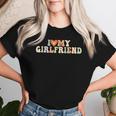 I Love My Girlfriend Groovy Retro I Red Heart My Girlfriend Women T-shirt Gifts for Her