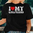 Love My Girlfriend I Heart My Girlfriend Women T-shirt Gifts for Her