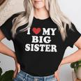 I Love Heart My Big Sister Red Heart Valentine's Day Women T-shirt Gifts for Her