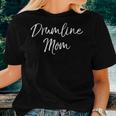 Marching Band Drum Mother Drummer Quote Drumline Mom Women T-shirt Gifts for Her