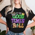 Mardi Gras Let The Good Times Roll Carnival Women T-shirt Gifts for Her