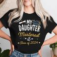 Masters Graduation My Daughter Mastered It Class Of 2024 Women T-shirt Gifts for Her