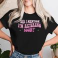 Did I Mention I'm Retiring Soon Retirement 2024 Women Women T-shirt Gifts for Her