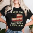 I Miss The America I Grew Up In Retro American Flag On Back Women T-shirt Gifts for Her