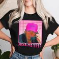 Miss Me Yet Donald Trump 2024 Holding Phone Call Pink Women T-shirt Gifts for Her