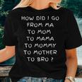 From Mom To Bro Mother's Day Mom To Bruh Mothers Fun Women T-shirt Gifts for Her