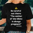 The Mother Of The Idiots Is Always Pregnant Women T-shirt Gifts for Her