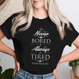 Mother's Never Bored Always Tired Mom Life Women T-shirt Gifts for Her