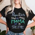 Mother's Day Papa & Ich Sind Uns Einig Mama Ist Die Beste T-shirt Frauen Geschenke für Sie