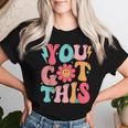 Motivational Testing Day Teacher Student You Got This Women T-shirt Gifts for Her