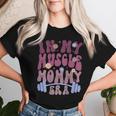 In My Muscle Mommy Era Groovy On Back Women T-shirt Gifts for Her