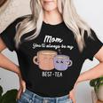 Muttertagszitat Mama Du Wirst Immer Mein Bester Frauentag T-shirt Frauen Geschenke für Sie